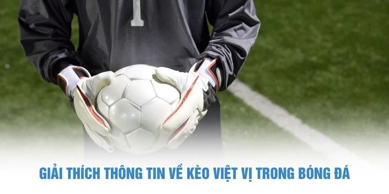 Giải thích thông tin về kèo việt vị trong bóng đá Kèo Việt Vị
